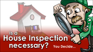 Read more about the article Is a Home Inspection necessary?
