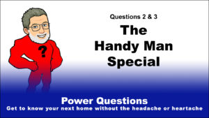 Read more about the article Power Questions 2 and 3: The Handy Man Special