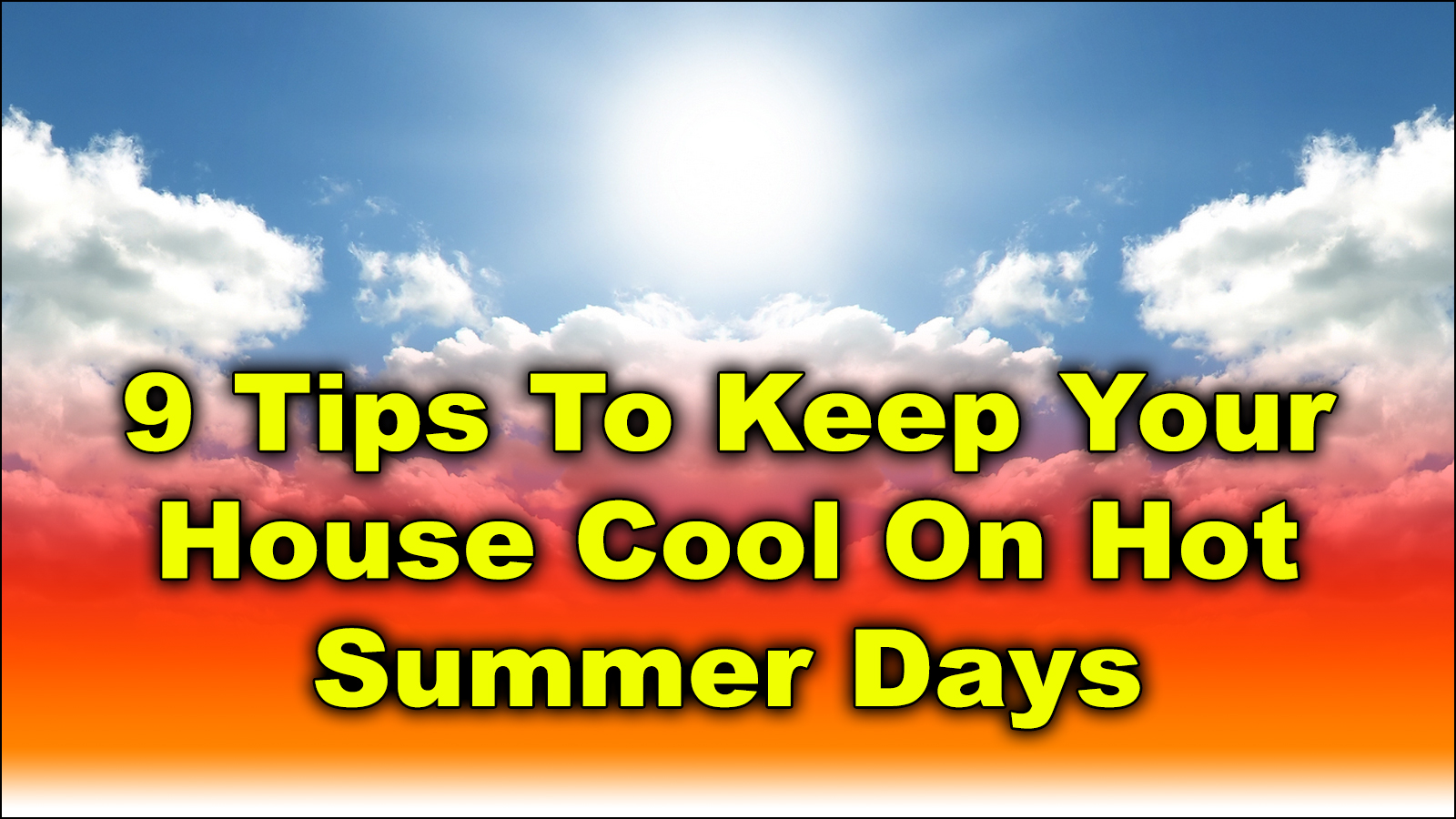 You are currently viewing 9 Tips To Keep Your House Cool On Hot Summer Days
