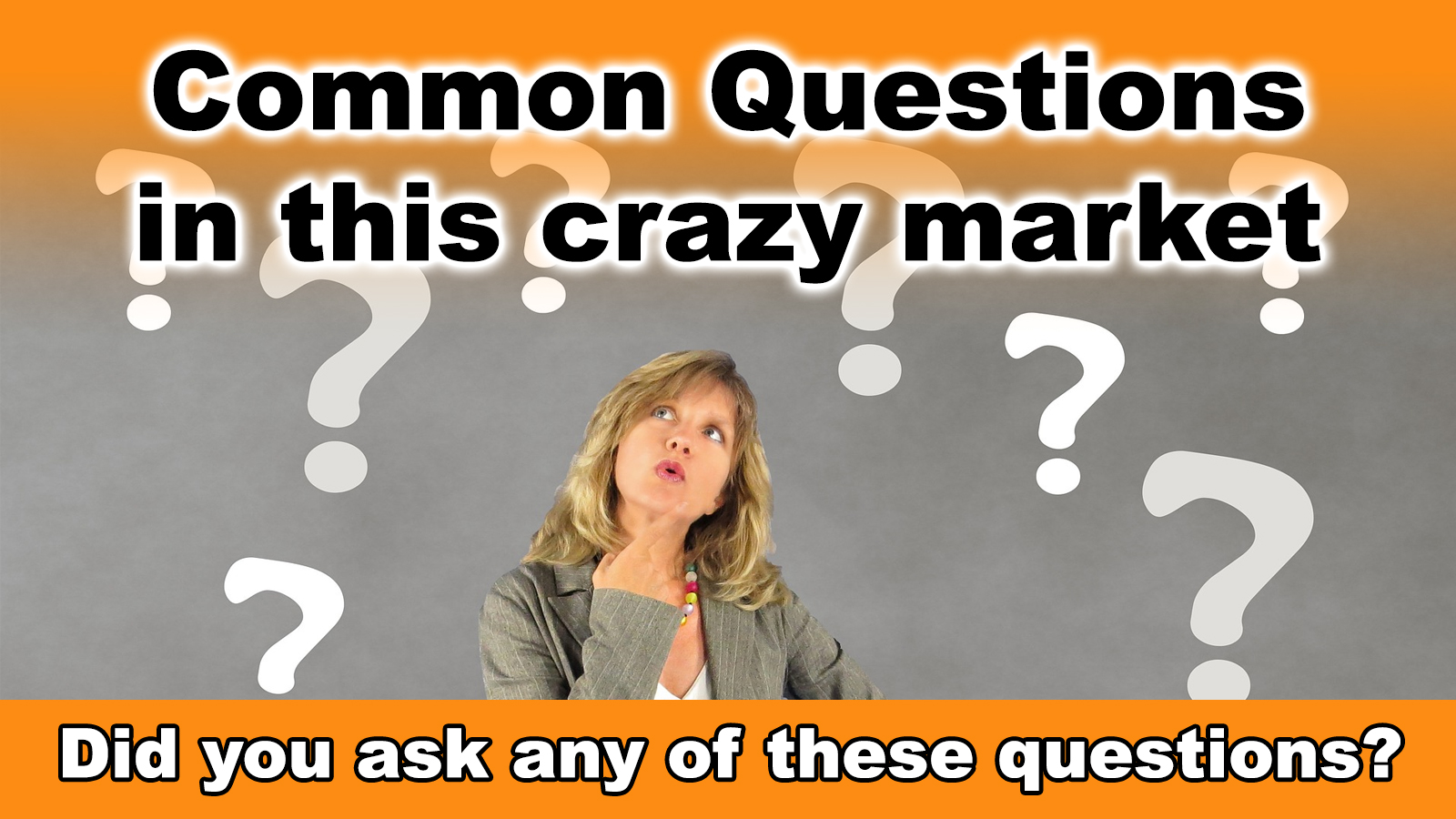 You are currently viewing Common Questions In This Crazy Market