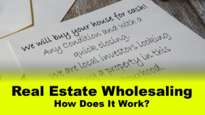 Read more about the article Real Estate Wholesaling, How Does It Work?