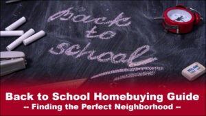 Read more about the article Back to School Homebuying Guide: Finding the Perfect Neighborhood